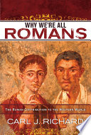 Why we're all Romans : the Roman contribution to the Western world /