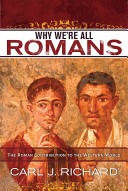 Why we're all Romans : the Roman contribution to the Western world /