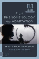 Film phenomenology and adaptation : sensuous elaboration /