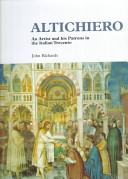 Altichiero : an artist and his patrons in the Italian trecento /