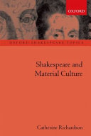 Shakespeare and material culture / Catherine Richardson.