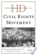 Historical dictionary of the civil rights movement / Christopher M. Richardson, Ralph E. Luker.