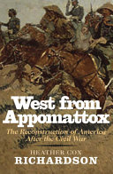 West from Appomattox : the reconstruction of America after the Civil War / Heather Cox Richardson.