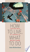 How to live, what to do : thirteen ways of looking at Wallace Stevens / Joan Richardson.