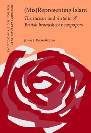(Mis)representing Islam : the racism and rhetoric of British broadsheet newspapers /