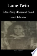 Lone twin : a true story of loss and found / by Laurel Richardson.
