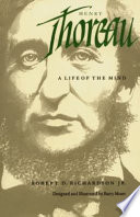 Henry Thoreau : a life of the mind / Robert D. Richardson, Jr. ; designed and illustrated by Barry Moser.