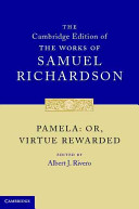 Pamela, or, Virtue rewarded / Samuel Richardson ; edited by Albert J. Rivero.