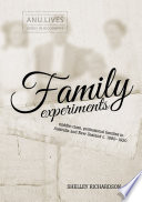 Family experiments : middle-class, professional families in Australia and New Zealand c. 1880- 1920 / Shelley Richardson.