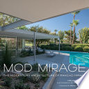 Mod Mirage : the midcentury architecture of Rancho Mirage /