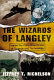 The wizards of Langley : inside the CIA's Directorate of Science and Technology /