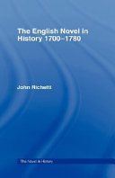 The English novel in history, 1700-1780 / John Richetti.