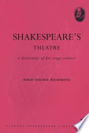 Shakespeare's theatre : a dictionary of his stage context /