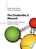 The Cinderella. 2 manual : working with the interactive geometry software / Jürgen Richter-Gebert, Ulrich H. Kortenkamp.