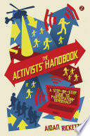 The Activists' Handbook : a step-by-step guide to participatory democracy.