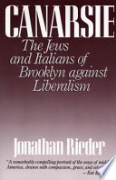 Canarsie : the Jews and Italians of Brooklyn against liberalism / Jonathan Rieder.