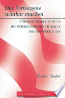 Das Verborgene sichtbar machen : ethnische Minderheiten in der österreichischen Literatur der neunziger Jahre /