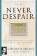 Never despair : sixty years in the service of the Jewish people and the cause of human rights / Gerhart M. Riegner ; translated from the French by William Sayers.