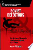 Soviet defectors : revelations of renegade intelligence officers, 1924-1954 /