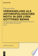 Verwandlung als anthropologisches motiv in der lyrik Gottfried Benns. textgenetische edition ausgewahlter gedichte aus den jahren 1935 bis 1953 /