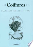 Coiffures : hair in nineteenth-century French literature and culture /