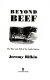 Beyond beef : the rise and fall of the cattle culture /