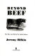 Beyond beef : the rise and fall of the cattle culture / Jeremy Rifkin.