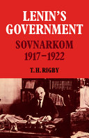 Lenin's government : Sovnarkom 1917-1922 /