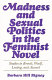 Madness and sexual politics in the feminist novel : studies in Brontë, Woolf, Lessing, and Atwood / Barbara Hill Rigney.