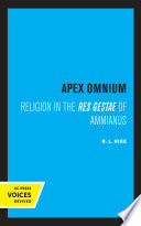 Apex Omnium Religion in the Res Gestae of Ammianus.