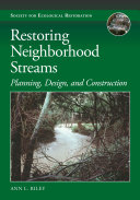 Restoring neighborhood streams : planning, design, and construction /