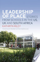 Leadership of place : stories from schools in the US, UK and South Africa /