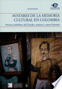 Avatares de la memoria cultural en Colombia : formas simbolicas del Estado, museo y canon literario /