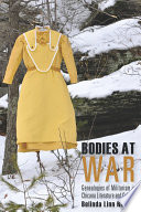 Bodies at war : genealogies of militarism in Chicana literature and culture / Belinda Linn Rincon.