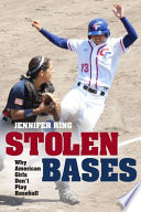 Stolen bases : why American girls don't play baseball / Jennifer Ring.