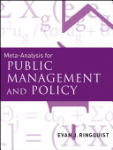 Meta-analysis for public management and policy Evan J. Ringquist ; edited by Mary R. Anderson.