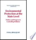 Environmental protection at the state level : politics and progress in controlling pollution /