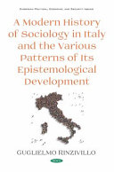 A modern history of sociology in Italy and the various patterns of its epistemological development / Guglielmo Rinzivillo.