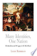 Many identities, one nation : the Revolution and its legacy in the Mid-Atlantic / Liam Riordan.