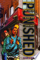 Punished : policing the lives of Black and Latino boys /