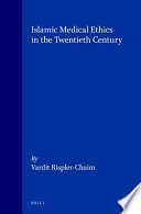 Islamic medical ethics in the twentieth century / by Vardit Rispler-Chaim.