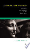 Feminism and christianity : questions and answers in the third wave / Caryn D. Riswold.