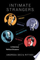 Intimate strangers : foreign intellectuals and American political discourse / Andreea Deciu Ritivoi.