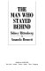 The man who stayed behind /