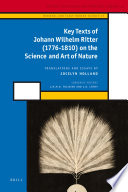 Key texts of Johann Wilhelm Ritter (1776-1810) on the science and art of nature /