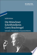 Die Munchner schriftstellerin Carry Brachvogel : literatin, salondame, frauenrechtlerin /