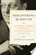 Discovering the South : one man's travels through a changing America in the 1930s /