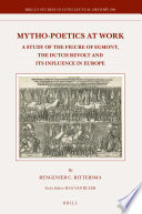 Mytho-poetics at work : a study of the figure of Egmont, the Dutch Revolt and its influence in Europe /