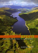 The dawn of green : Manchester, Thirlmere, and modern environmentalism / Harriet Ritvo.