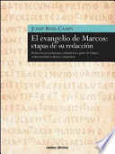 El Evangelio de Marcos : etapas de su redaccion : redaccion jerosolimitana, refundicion a partir de Chipre, redaccion final en Roma o Alejandria /